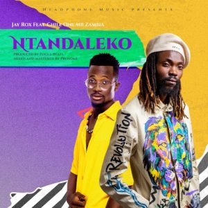 Download Jay Rox ft. Chile One - Ntandaleko Mp3