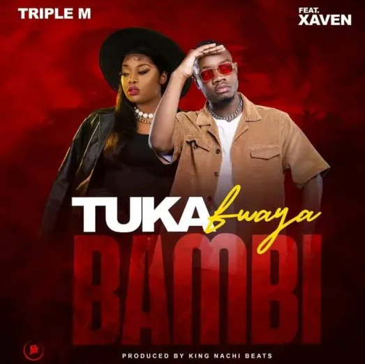 Triple M ft Xaven Tukafwaya Bambi