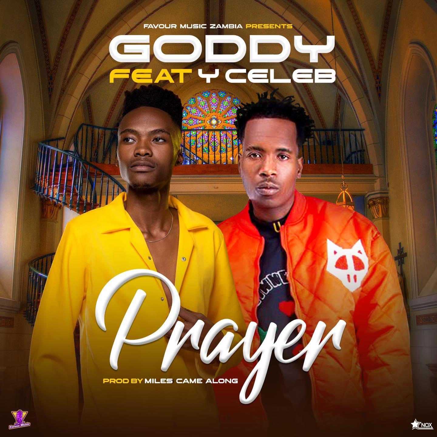 Download Goddy Zambia ft. Y Celeb - Prayer Mp3