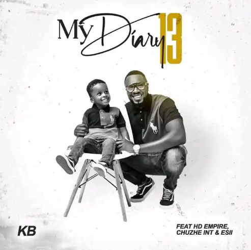 Download KB ft. HD Empire, Chuzhe Int & Esii - My Diary 13 Mp3