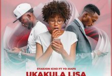Starjon ft Yo Maps - Ukakula Lisa mp3 download