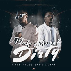 Download Blake ft. Macky 2 - Dirty Mp3