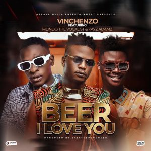 Vinchenzo Ft. Mlindo The Vocalist & Kayz Adams - Beer I Love You Mp3