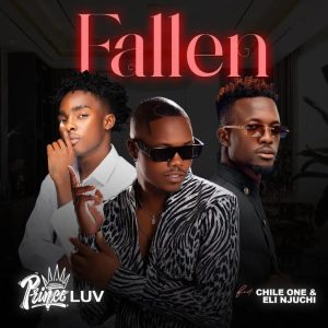 Prince Luv Ft. Eli Njuchi & Chile One - Fallen Mp3 Download