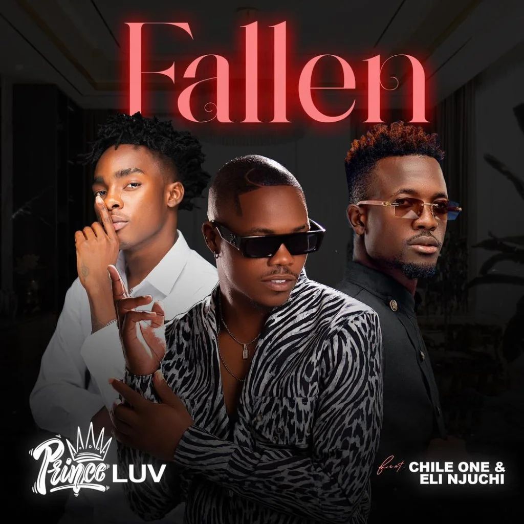 Prince Luv Ft. Eli Njuchi & Chile One - Fallen Mp3 Download