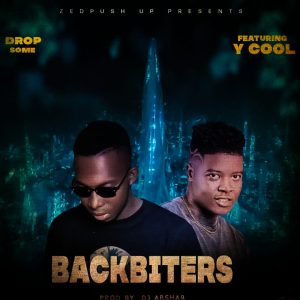 Drop Some Ft. Y Cool - Backbitters