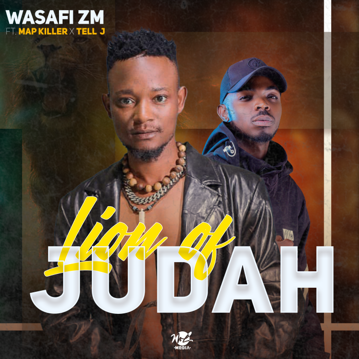 Wasafi ZM Ft. Map Killer & Tell J - Lion Of Judah
