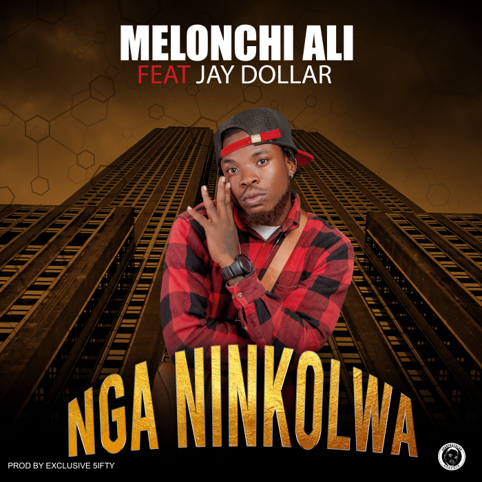 Melonchi Ft. Jay Dollar Int - Nga-Ninkolwa (Prod By. Exclusive 5ifty)