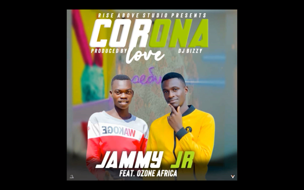 Jammy Jr Ft. Ozone Africa - Corona Love