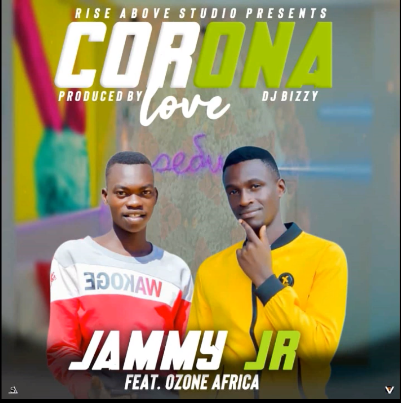 Jammy Jr Ft. Ozone Africa - Corona Love
