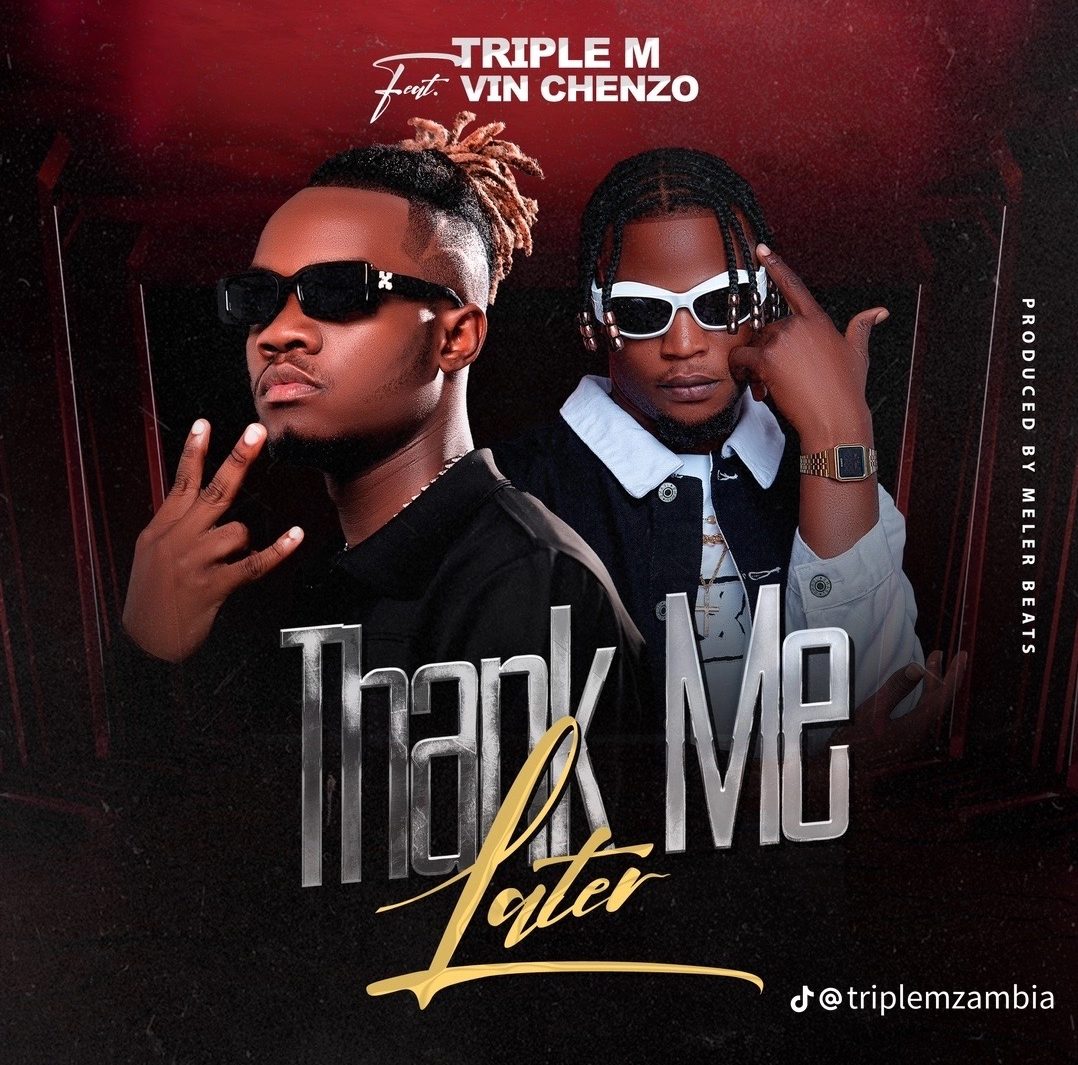 Triple M Ft. Vinchenzo - Thank Me Later Mp3 Download