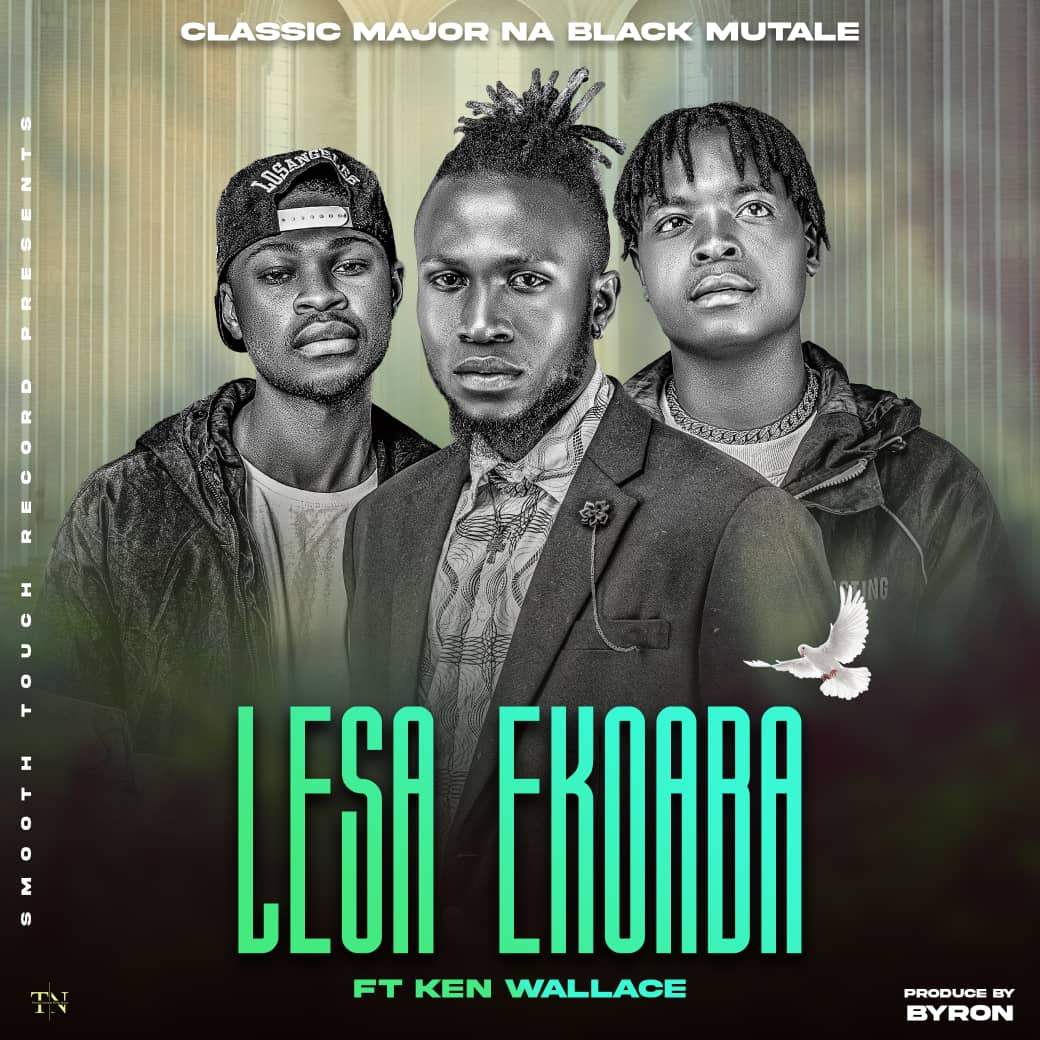 Classic Major Na Black Mutale Ft Ken Wallacer - Lesa Ekoaba (Prod. by Byron)