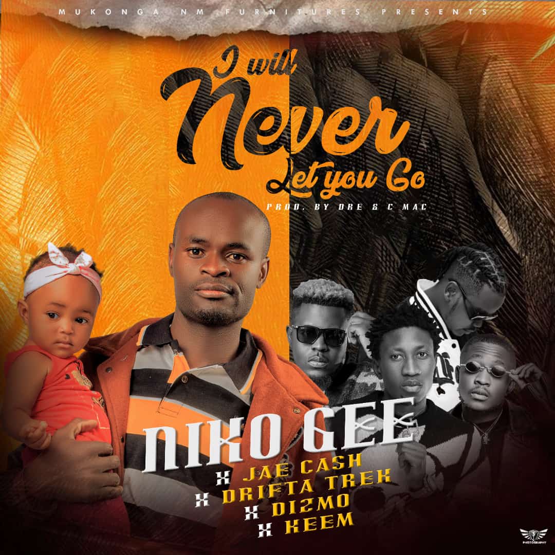 Niko Gee Ft Jae Cash, Dizmo, Drifta Trek & Keem - Never let you go Mp3 Download