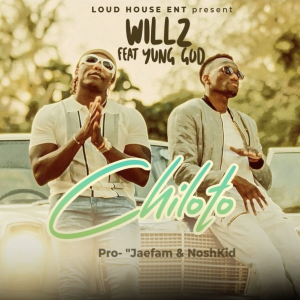 Download Willz ft. Yung GOD - Chiloto Mp3 