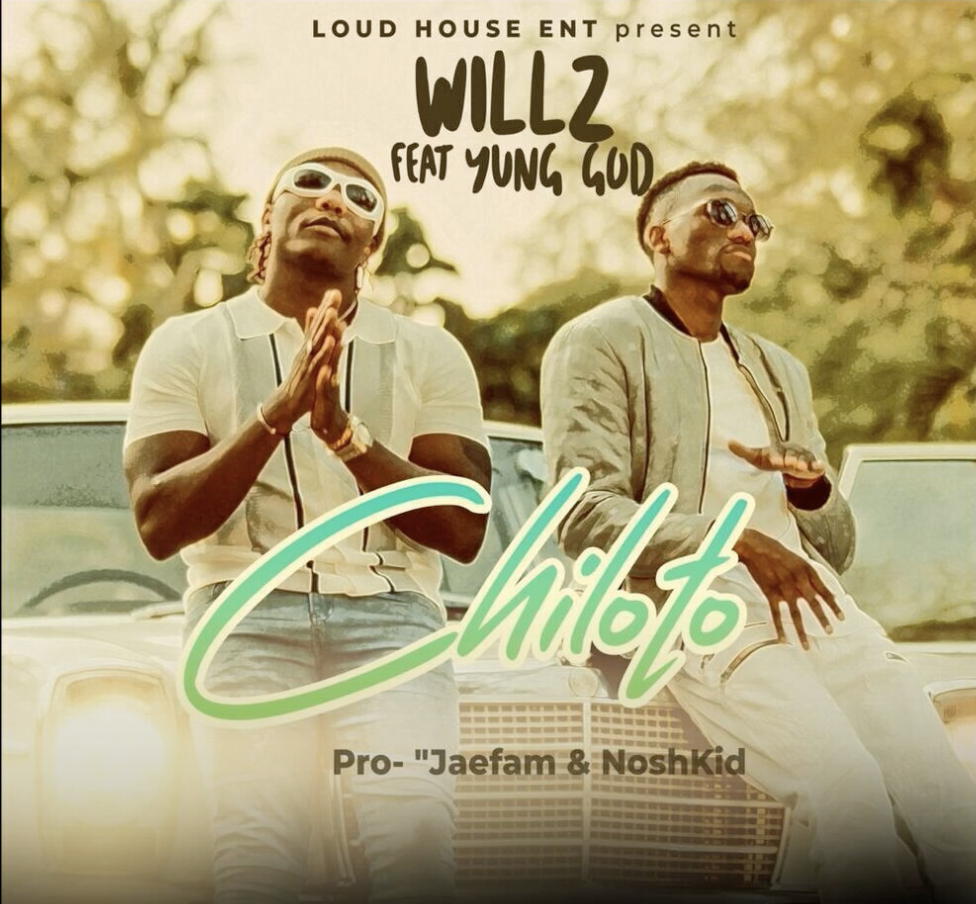 Download Willz ft. Yung GOD - Chiloto Mp3 