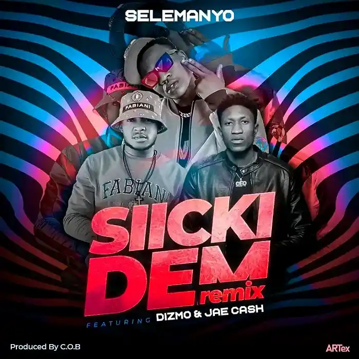 Selemanyo ft. Dizmo & Jae Cash - Sickii Demm Remix Mp3 Download