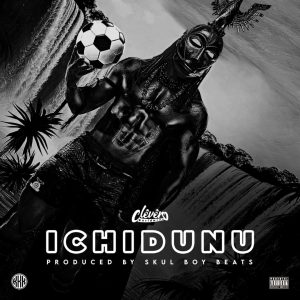 Download Clever-c Worldwide - Ichidunu Mp3