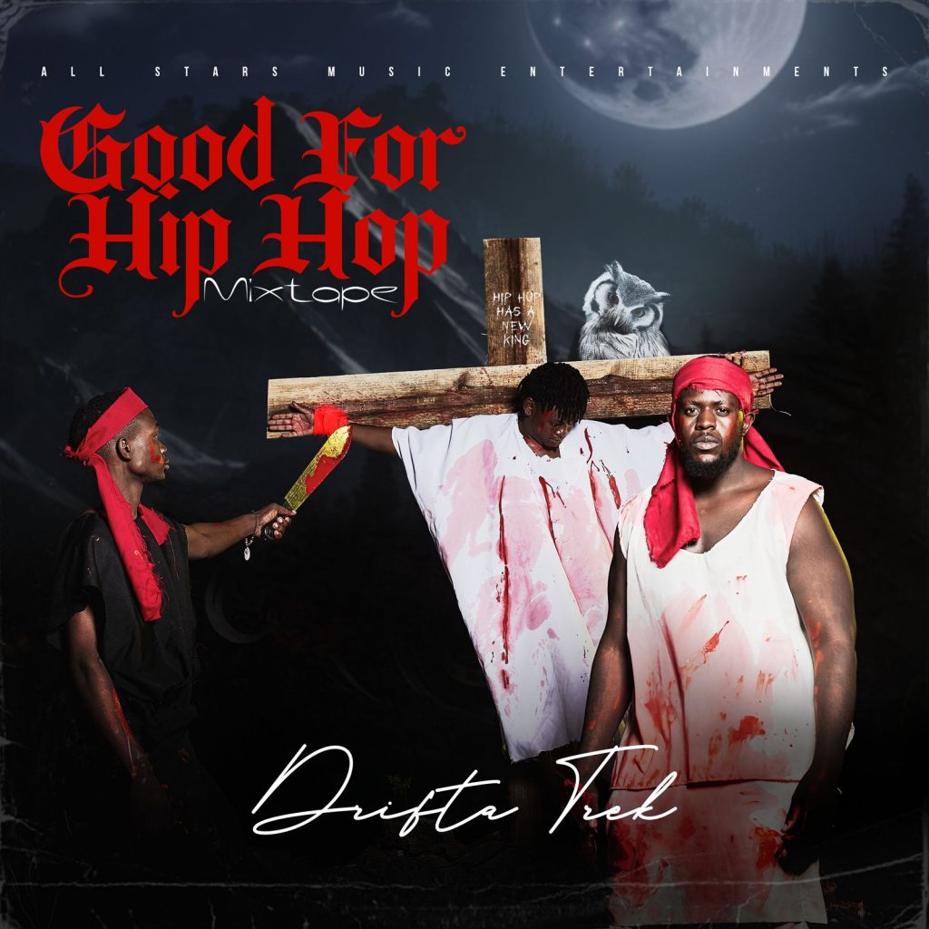 Drifta Trek - Good For Hiphop Full Mixtape Mp3 Download