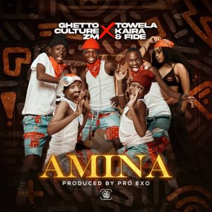 Download Ghetto Culture ZM ft Towela Kaira & FiDE - Amina Mp3