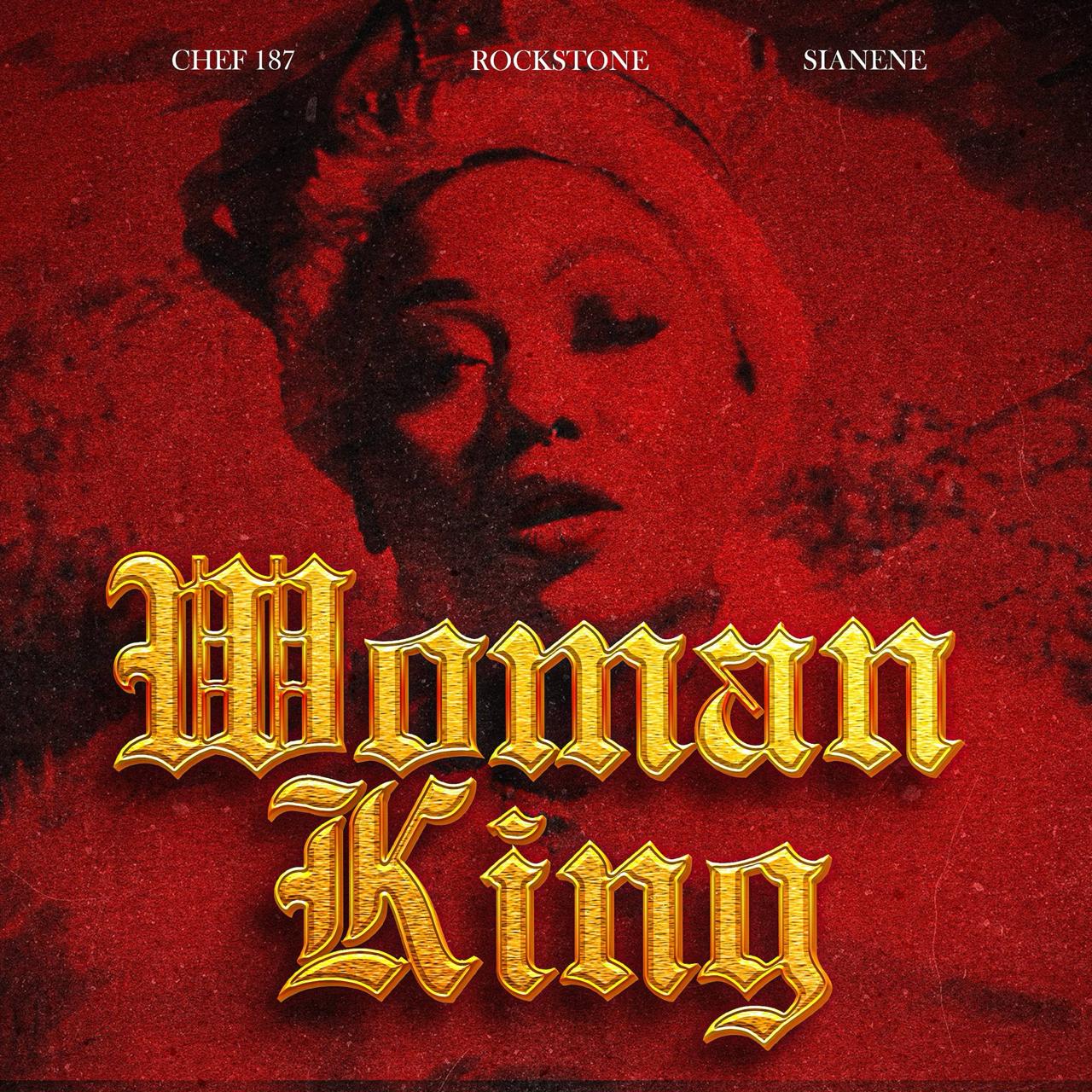 Rockstone ft. Chef 187 & Sianene - Woman King