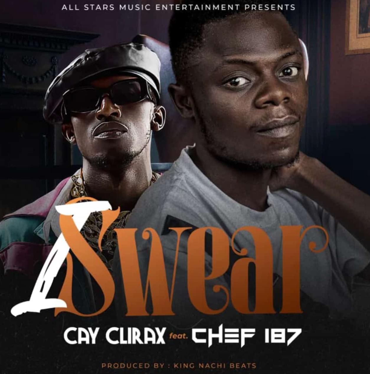 Cay Clirax ft. Chef 187 - I Swear Mp3 Download