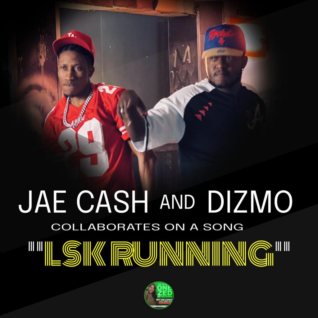 Jae cash & Dizmo - Lsk Running Mp3 Download