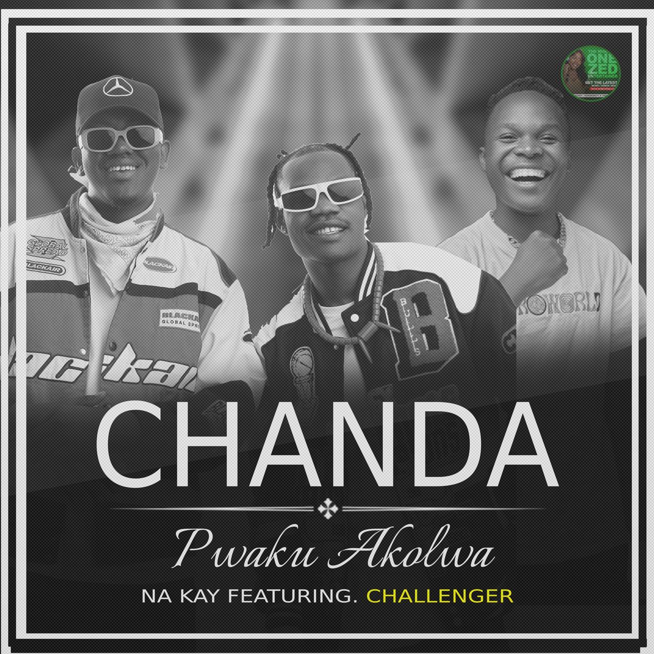 Chanda Na Kay ft. Challenger - Pwaku Akolwa Mp3 Download