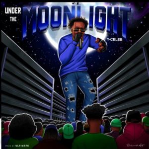 Y Celeb - Under The MoonLight Mp3 Download