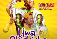 Bow Chase ft Chef 187, B Mak & Brawen – Uwa Chishinka