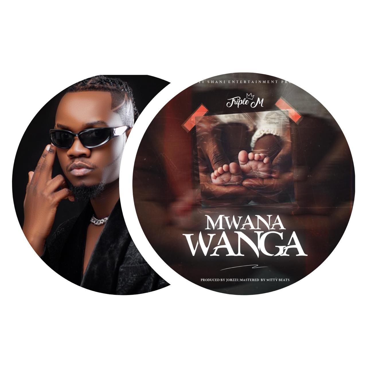 Triple M - Mwana Wanga Mp3 Download
