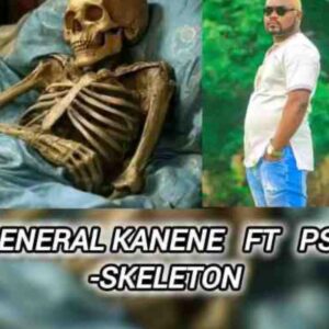 General Kanene Ft PST - Skeleton