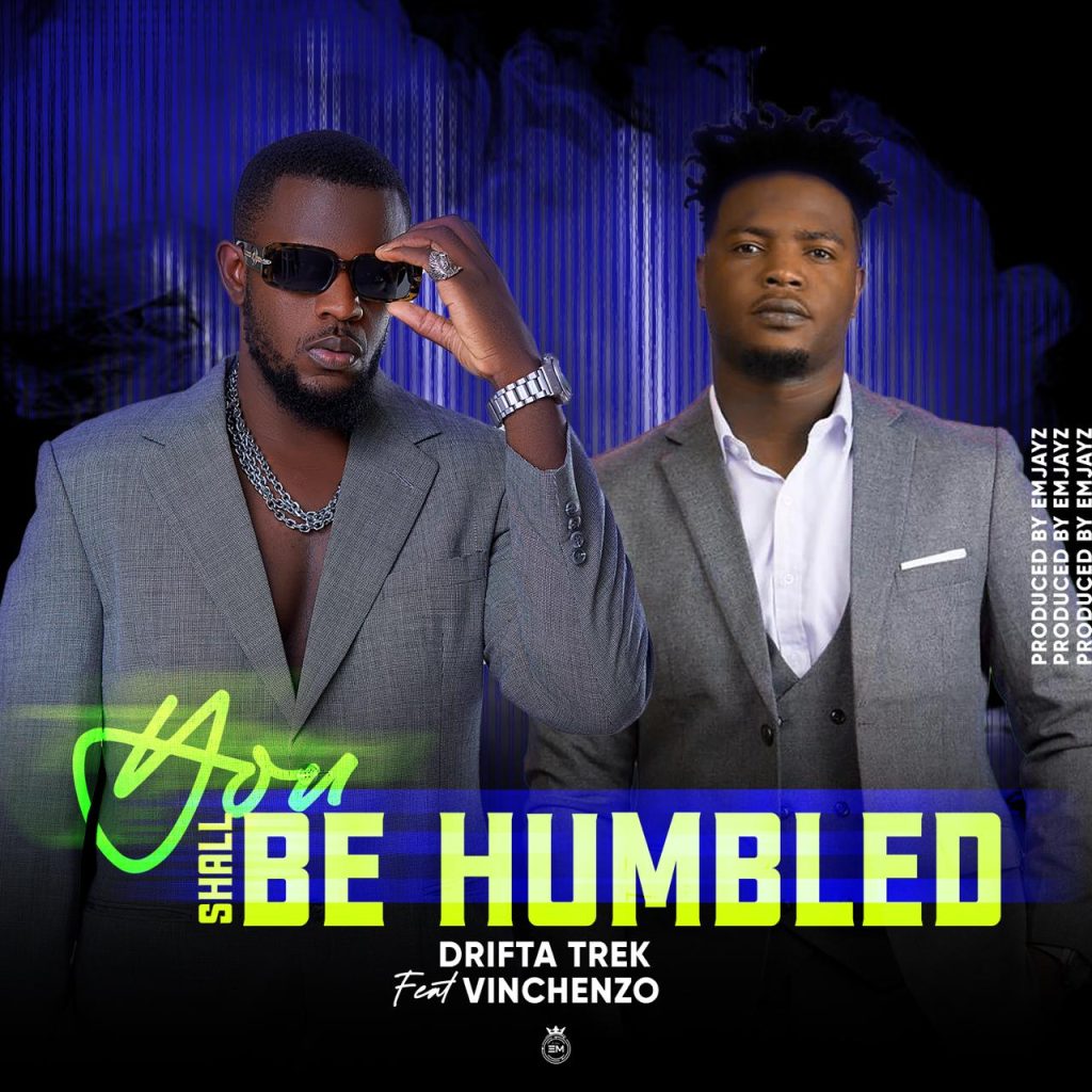 Drifta Trek ft Vinchenzo - You Shall Be Humble
