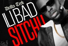 Drifta Trek - iLi Bad Sichu