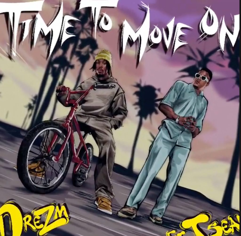 Dre ZM ft T Sean - Time To Move On