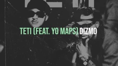 Dizmo ft Yo Maps - Teti