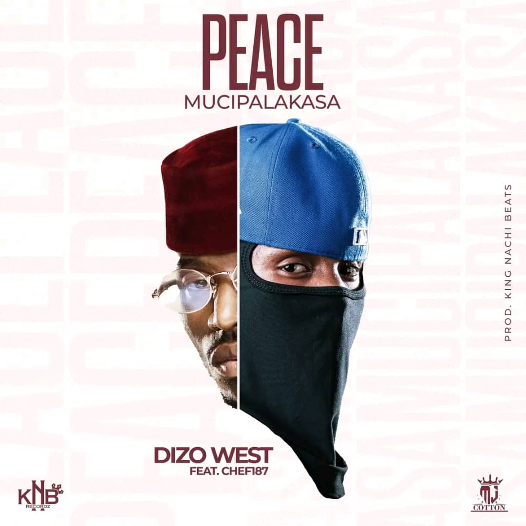 Dizo West ft. Chef 187 - Peace Mucipalakasa