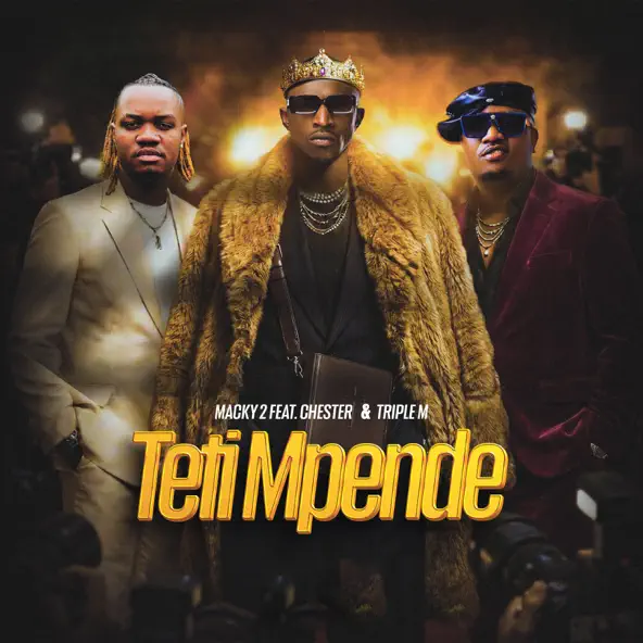 Macky 2 ft Chester & Triple M - Teti Mpende